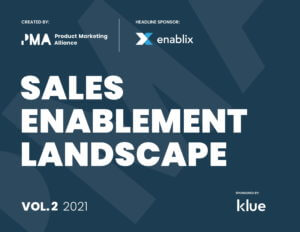 2021 Sales Enablement Landscape Report, Sponsored by Enablix